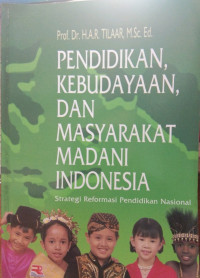 Pendidikan, Kebudayaan dan Masyarakat Madani Indonesia Strategi Reformasi Pendidikan Nasional
