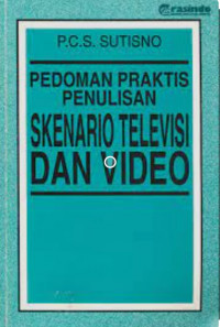 Image of Pedoman Praktis Penilisan Skenario Televisi dan Video