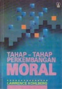 Tahap - Tahap Perkembangan Moral