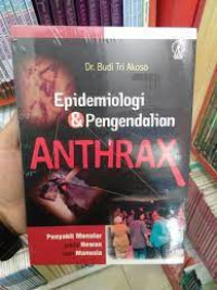Epidemiologi & Pengendalian Athrax : Penyakit Menular pada Hewan dan Manusia