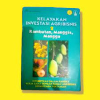 Kelayakan Investasi Agribisnis 2  : Rambutan, Manggis, Mangga