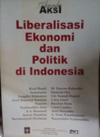 Agenda Aksi Liberalisasi Ekonomi dan Politik di Indonesia
