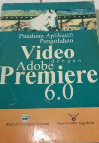 Panduan Aplikasi Pengolahan Video dengan Adobe Premiere6.0